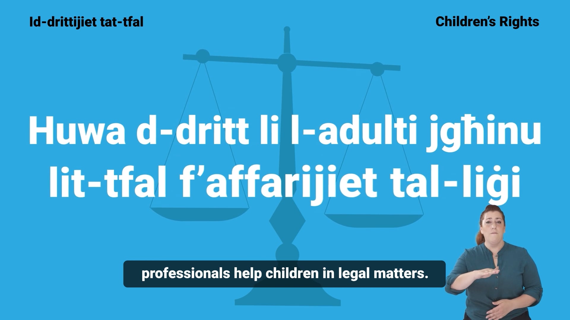 Huwa d-dritt li l-adulti jghinu lit-tfal f'affarijiet legali