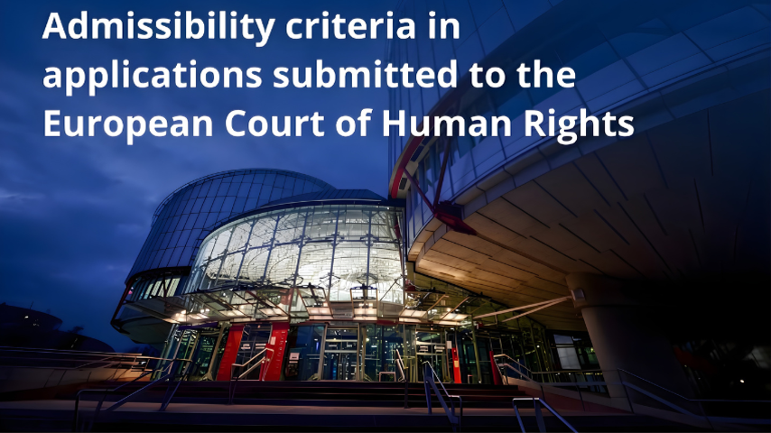 Admissibility criteria in applications submitted to the European Court of Human Rights