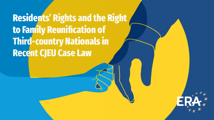Residents Rights and the Right to Family Reunification of Third-country Nationals in Recent CJEU Case Law